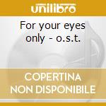 For your eyes only - o.s.t. cd