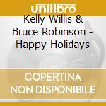 Kelly Willis & Bruce Robinson - Happy Holidays