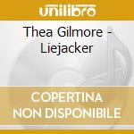Thea Gilmore - Liejacker cd musicale di Gilmore Thea