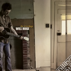 Will Hoge - The Wreckage cd musicale di Hoge Will