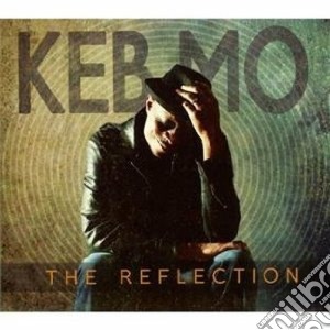 Keb Mo - The Reflection cd musicale di Mo Keb