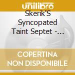 Skerik'S Syncopated Taint Septet - Same cd musicale di Syncopated Skerik's