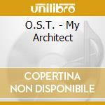 O.S.T. - My Architect cd musicale di JOSEPH VITARELLI