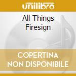 All Things Firesign cd