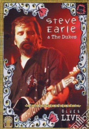 (Music Dvd) Steve Earle & The Dukes - Transcendental Blues Live cd musicale di Steve & the d Earle