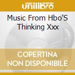 Music From Hbo'S Thinking Xxx cd