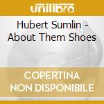 Hubert Sumlin - About Them Shoes cd