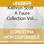 Kathryn Stott - A Faure Collection Vol Ii cd musicale di Kathryn Stott