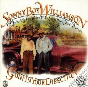 Goin' in your direction - williamson sonny boy cd musicale di Sonny boy williamson