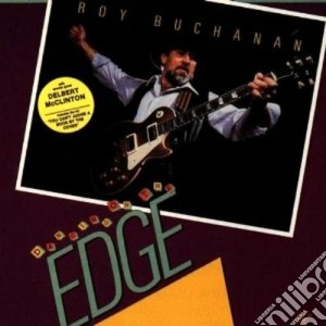 Roy Buchanan - Dancing On The Edge cd musicale di BUCHANAN ROY
