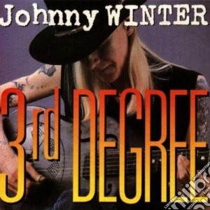 Johnny Winter - 3rd Degree cd musicale di JOHNNY WINTER