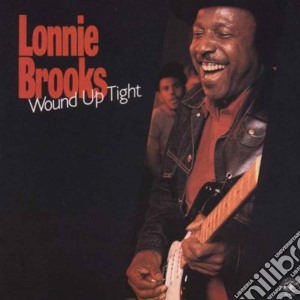 Lonnie Brooks - Wound Up Tight cd musicale di Lonnie Brooks