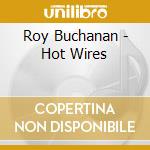 Roy Buchanan - Hot Wires cd