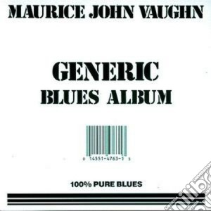 Maurice John Vaughn - Generic Blues Album cd musicale di Maurice john vaughn