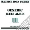 Maurice John Vaughn - Generic Blues Album cd
