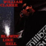 William Clarke - Blowin' Like Hell cd