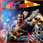 Lil'ed & The Blues Imperials - What You See Is What... cd