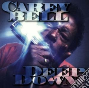Carey Bell - Deep Down cd musicale di Bell Carey