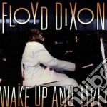 Floyd Dixon - Wake Up And Live!