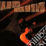 Long John Hunter - Swinging From The Rafters cd