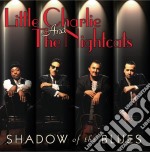 Little Charlie & The Nightcats - Shadow Of The Blues