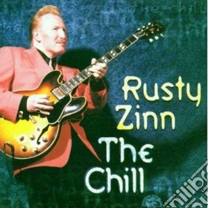 Rusty Zinn - The Chill cd musicale di Zinn Rusty