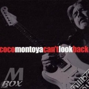 Coco Montoya - Can't Look Back cd musicale di COCO MONTOYA