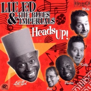 Lil'ed & The Blues Imperials - Heads Up! cd musicale di Lil'ed & The Blues Imperials