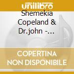 Shemekia Copeland & Dr.john - Talking To Strangers cd musicale di SHEMEKIA COPELAND