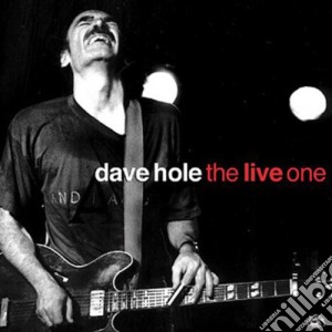 Dave Hole - Live One cd musicale di Dave Hole