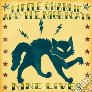 Little Charlie & The Nightcats - Nine Lives cd musicale di Little charlie & the
