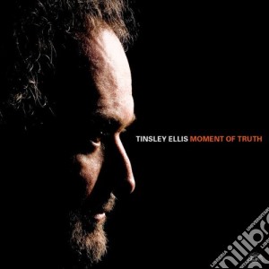 Tinsley Ellis - Moment Of Truth cd musicale di TINSLEY ELLIS