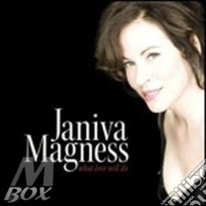 Janiva Magness - What Love Will Do cd musicale di MAGNESS JANIVA