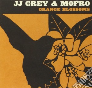 Jj Grey & Mofro - Orange Blossoms cd musicale di JJ GREY & MOFRO