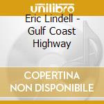 Eric Lindell - Gulf Coast Highway cd