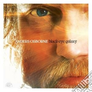 Anders Osborne - Black Eye Galaxy cd musicale di Anders Osborne