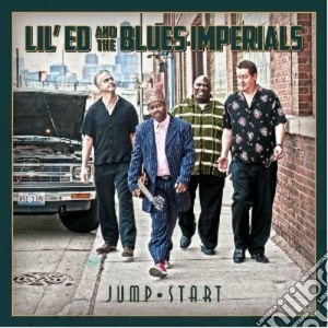 Lil'ed & The Blues Imperials - Jump Start cd musicale di Lil ed and the blues imperials
