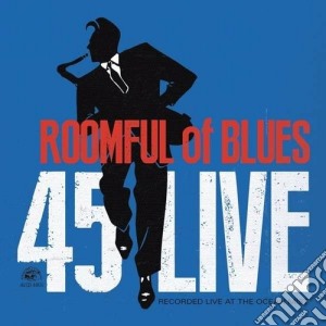 Roomful Of Blues - 45 Live cd musicale di Roomful of blues