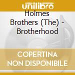 Holmes Brothers (The) - Brotherhood cd