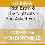 Rick Estrin & The Nightcats - You Asked For It...live!
