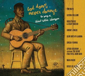 God Don'T Never Change: The Songs Of Blind Willie Johnson / Various cd musicale