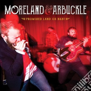 (LP Vinile) Moreland & Arbuckle - Promised Land Or Bust (180gr.) lp vinile di Moreland & Arbuckle