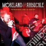 Moreland & Arbuckle - Promised Land Or Bust cd