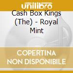 Cash Box Kings (The) - Royal Mint cd