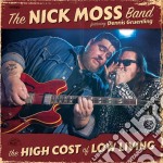 Nick Moss Band - The High Cost Of Low Living