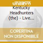 Kentucky Headhunters (the) - Live At The Ramblin' Man Fair cd musicale di Kentucky Headhunters (the)