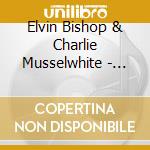 Elvin Bishop & Charlie Musselwhite - 100 Years Of The Blues cd