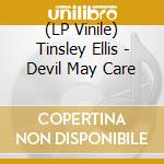 (LP Vinile) Tinsley Ellis - Devil May Care lp vinile