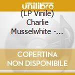 (LP Vinile) Charlie Musselwhite - Mississippi Son (Clear Blue) lp vinile