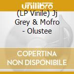 (LP Vinile) Jj Grey & Mofro - Olustee lp vinile
